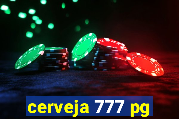 cerveja 777 pg